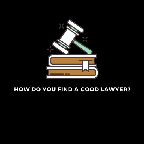 11How do you find a good lawyer