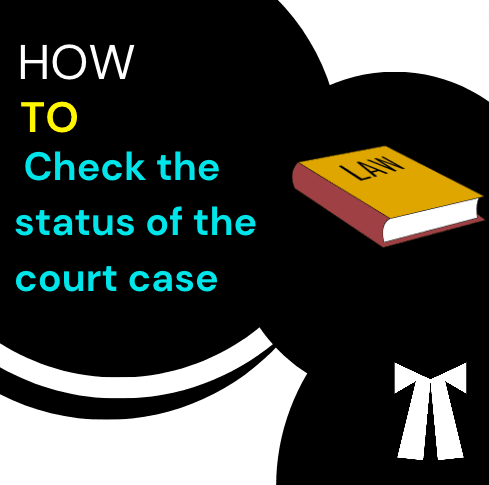 11How to check the status of the court case