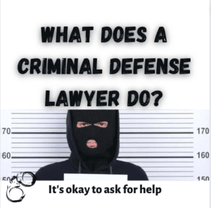 11What Does a Criminal Defense Lawyer Do?