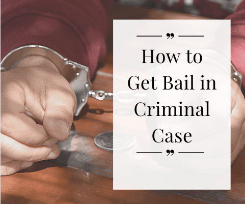 11How to Get Bail in Criminal Case