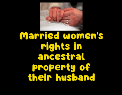 11Married women's rights in ancestral property of their husband