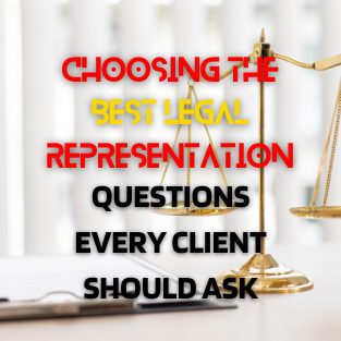 11Choosing the Best Legal Representation: Questions Every Client Should Ask