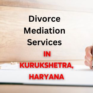 11Divorce Mediation Services in Kurukshetra,Haryana