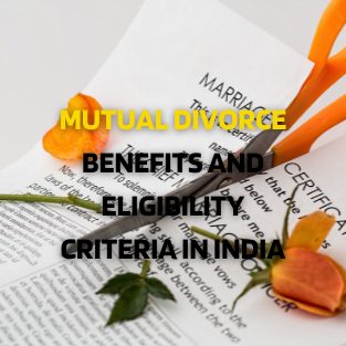 11Mutual Divorce Benefits and Eligibility Criteria in India