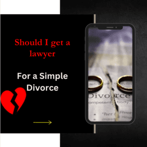 11Should I Get a Lawyer for a Simple Divorce