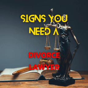 11Signs you need a Divorce Lawyer