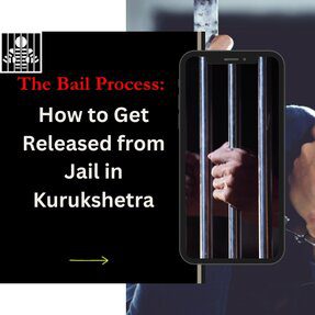 11The Bail Process- How to Get Released from Jail in Kurukshetra