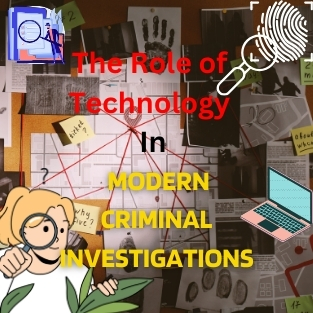 11The Role of Technology in Modern Criminal Investigations