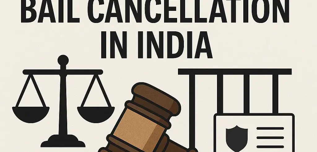 How to Defend Against Bail Cancellation in India