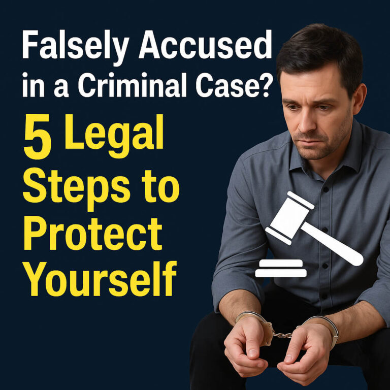11Falsely Accused in a Criminal Case? 5 Legal Steps to Protect Yourself