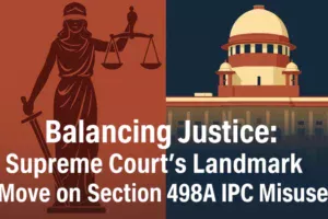 11Illustration showing Lady Justice on the left and the Indian Supreme Court building on the right, with the title 'Balancing Justice: Supreme Court’s Landmark Move on Section 498A IPC Misuse' in bold text.