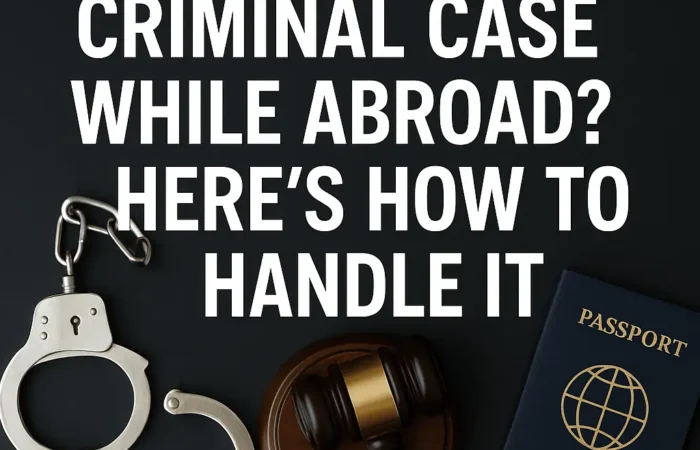 11Caught in a Criminal Case While Abroad_ Here’s How to Handle It