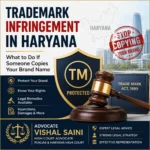 Trademark Infringement in Haryana – Brand Name Protection Guide | Advocate Vishal Saini Trademark infringement in Haryana showing TM protection shield, judge's gavel, Trade Marks Act, 1999, and brand name protection guide by Advocate Vishal Saini.